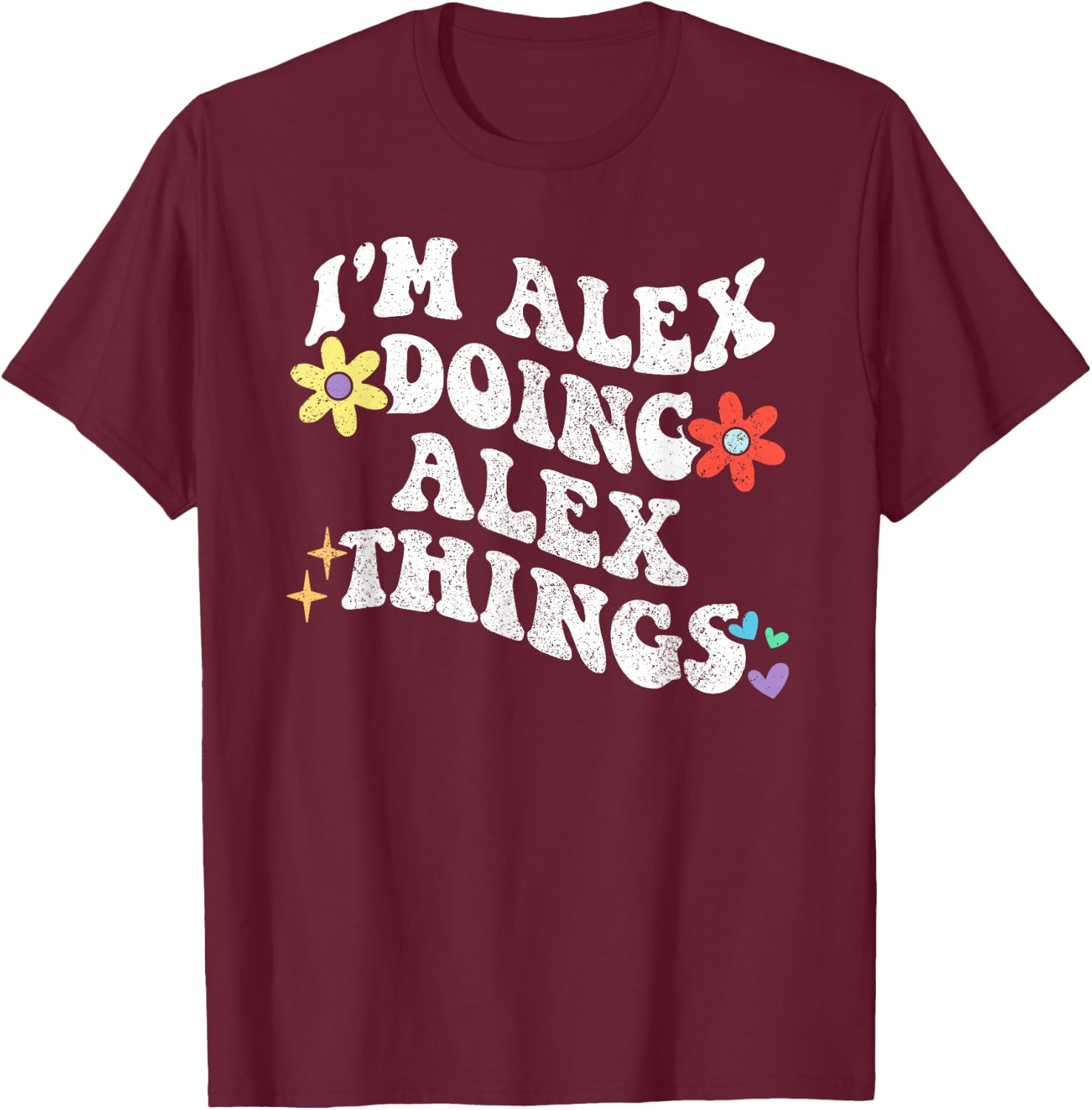 Retro Groovy Im ALEX Doing ALEX Things Funny Mother's Day T-Shirt - T-Shirt | Maroon