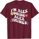 Retro Groovy Im ALEX Doing ALEX Things Funny Mother's Day T-Shirt - T-Shirt | Maroon
