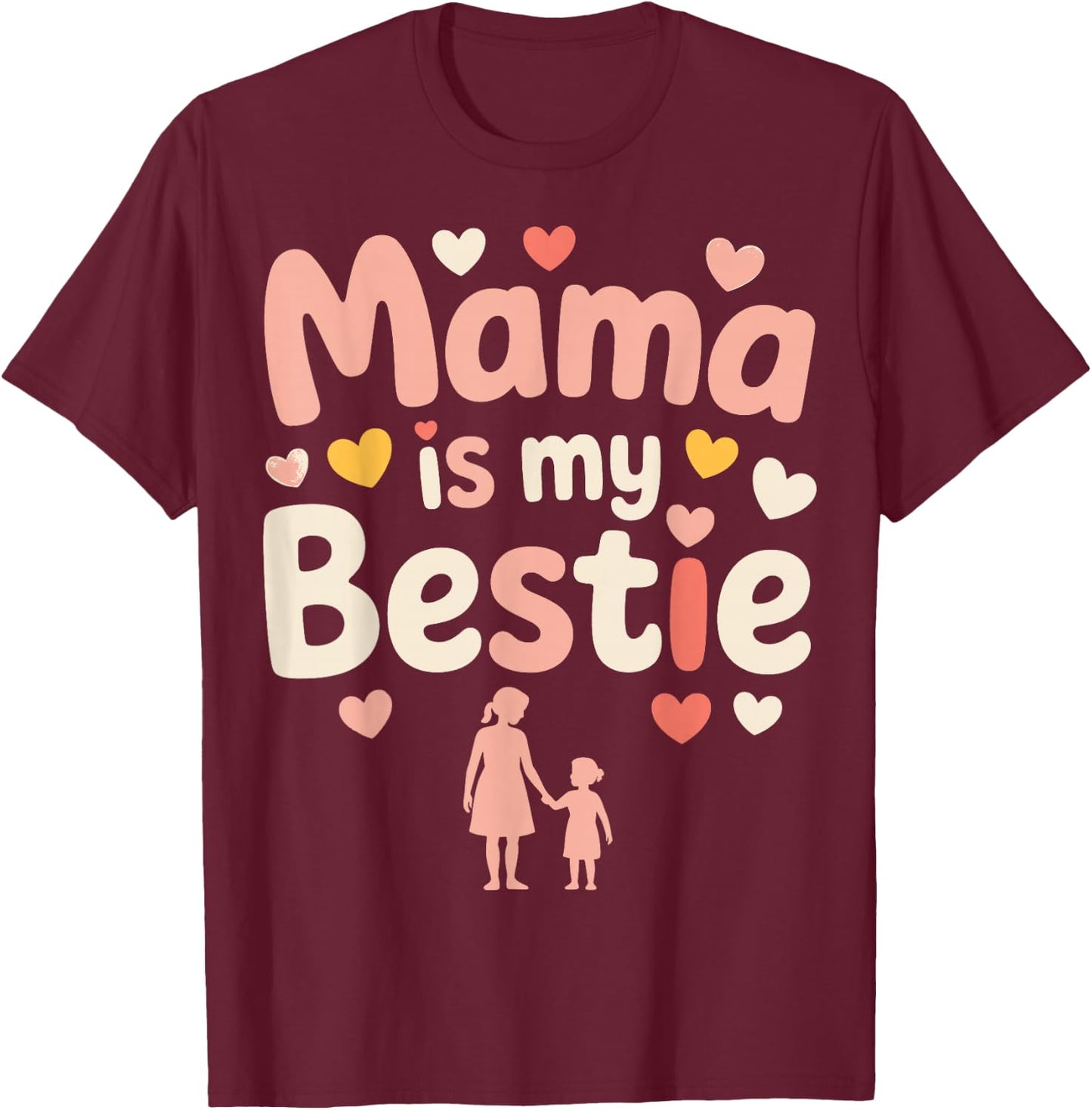 Mama is My Bestie Kids Bestie Mothers T-Shirt - T-Shirt | Maroon