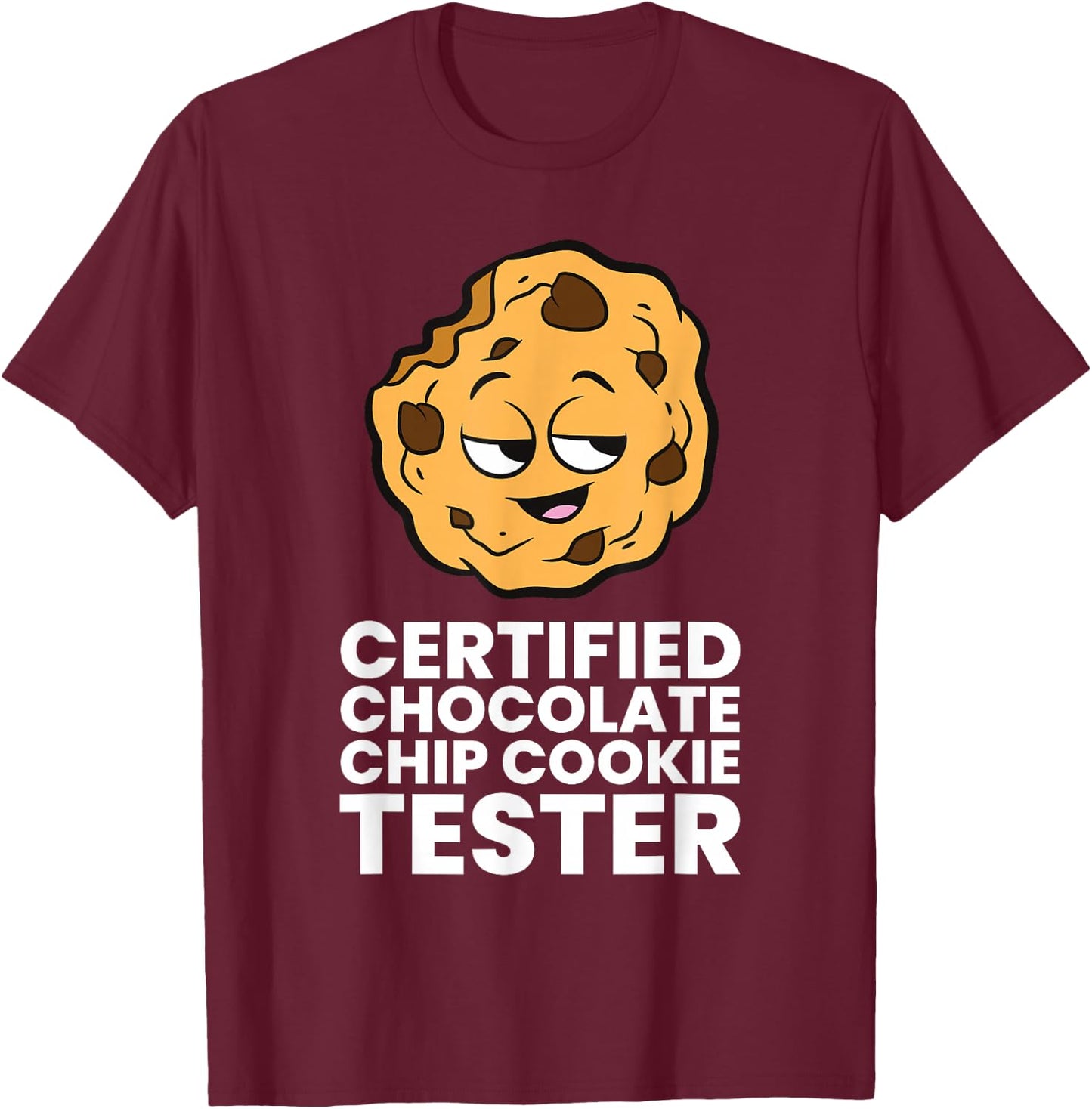 Certified Chocolate Chip Cookie Tester T-Shirt - T-Shirt | Maroon