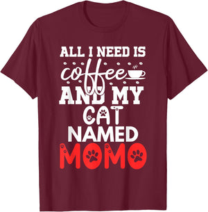 Cat Name Momo Gifts All I Need Is Coffee Cat Named Momo Women Girls Kids T-Shirt - T-Shirt | Maroon