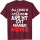 Cat Name Momo Gifts All I Need Is Coffee Cat Named Momo Women Girls Kids T-Shirt - T-Shirt | Maroon