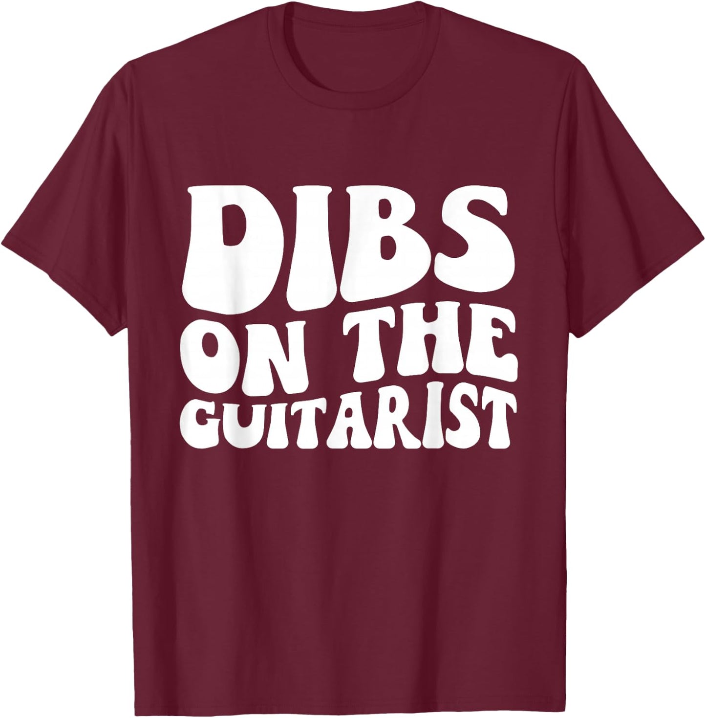 Dibs On The Guitarist Groovy Guitar Player Wife Girlfriend T-Shirt - T-Shirt | Maroon