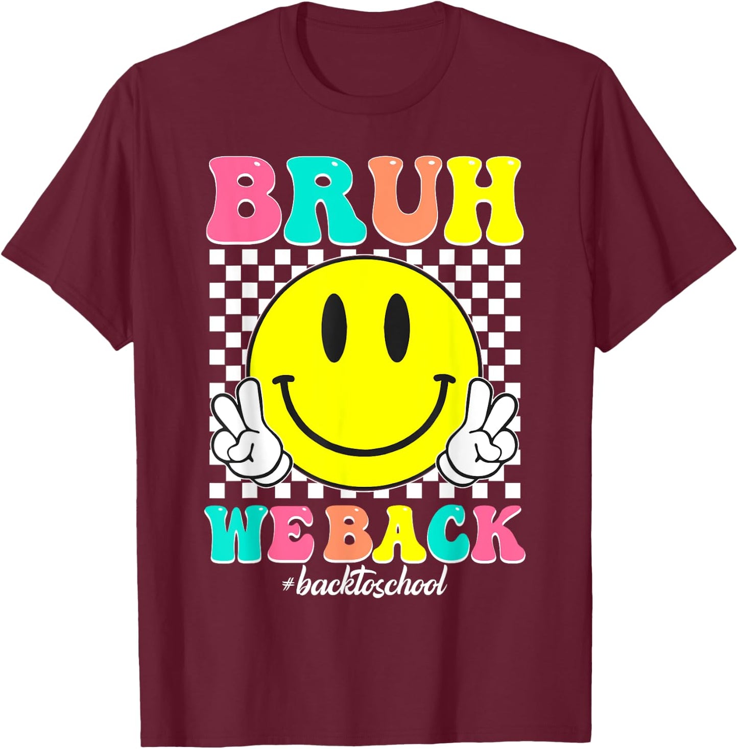 Bruh We Back for Boys, Girls, and Teachers BackTo School T-Shirt - T-Shirt | Maroon