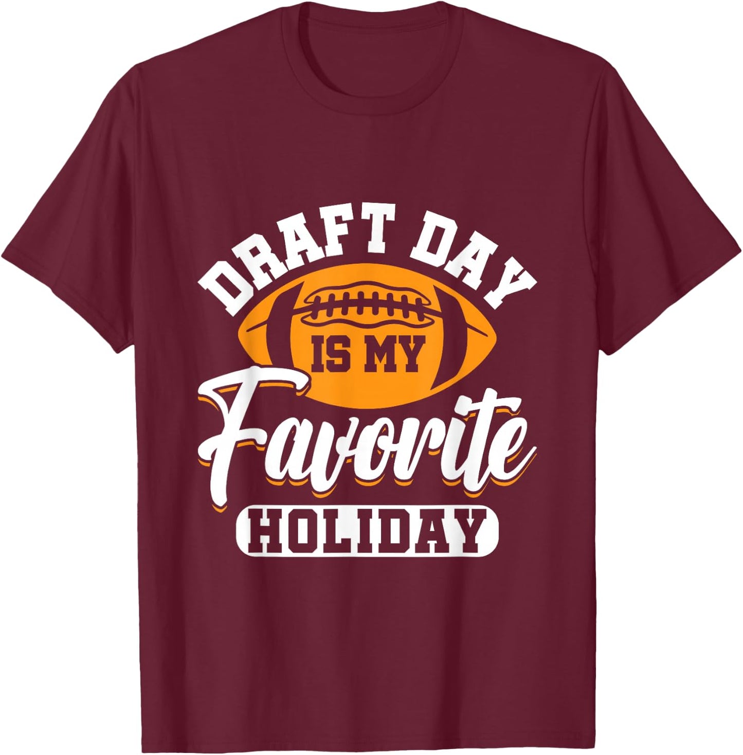 Draft Day is my Favorite Holiday - Fantasy Football Manager T-Shirt - T-Shirt | Maroon