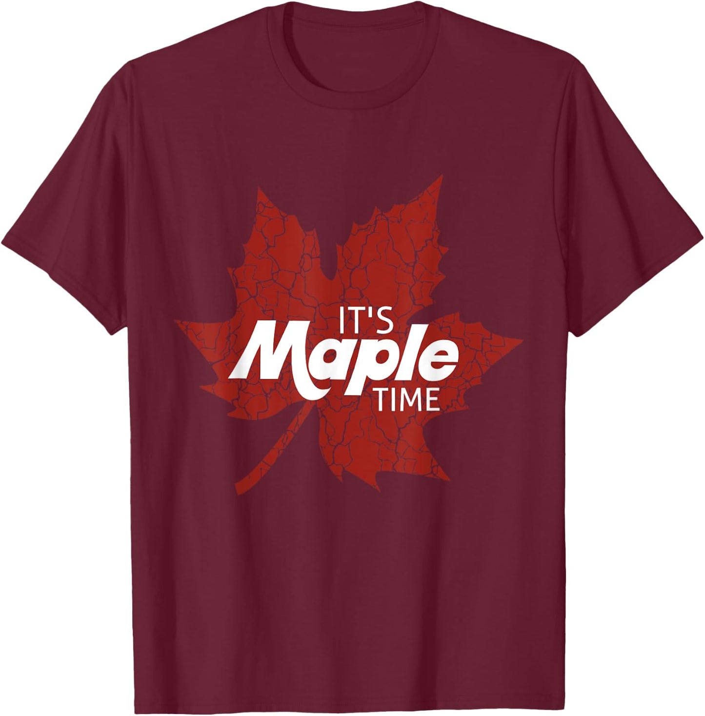 It's Maple Time Tapping Sugaring National Maple Syrup Day T-Shirt - T-Shirt | Maroon