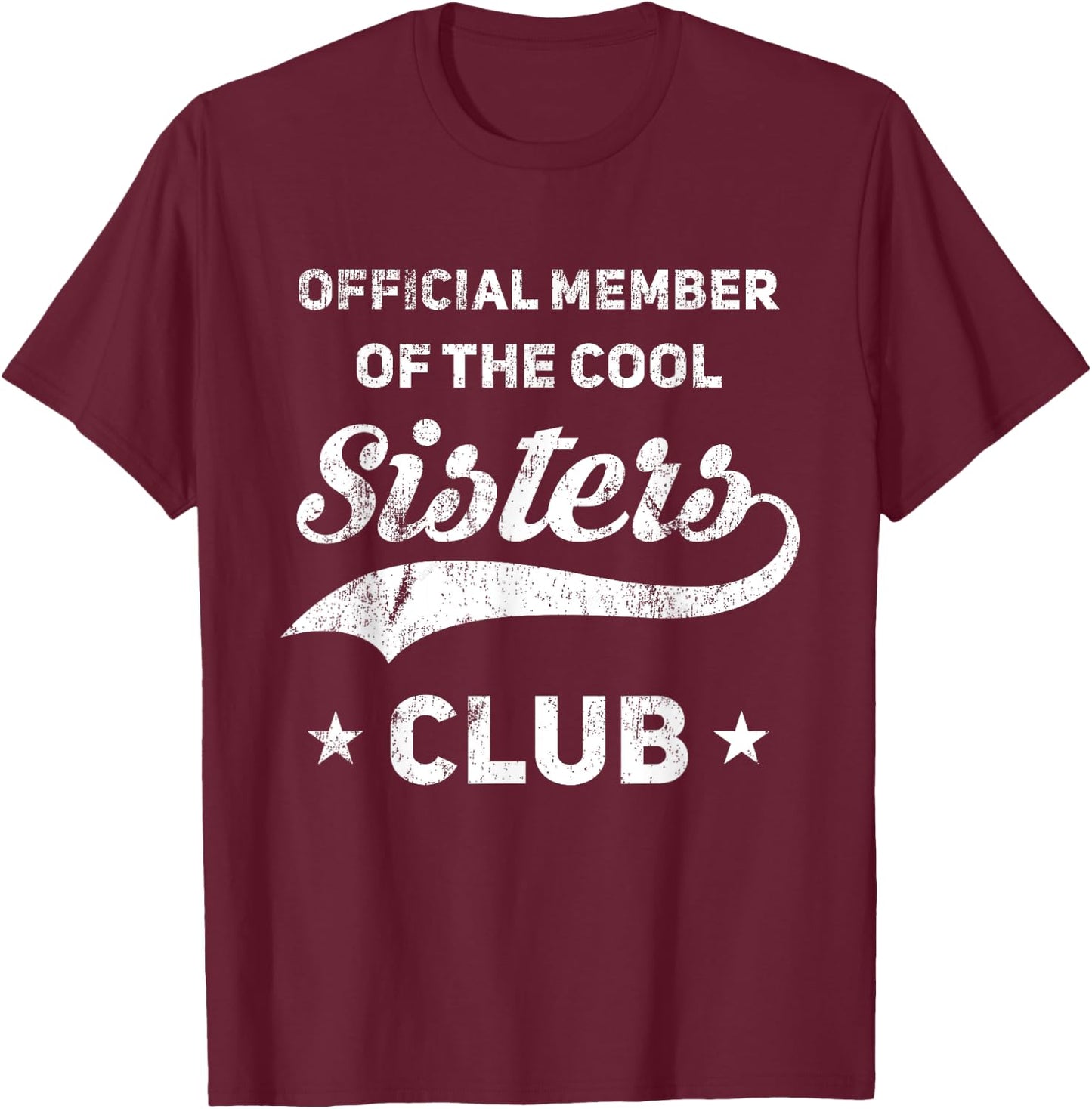 Official Member Cool Sisters Club Funny Sister T-Shirt - T-Shirt | Maroon