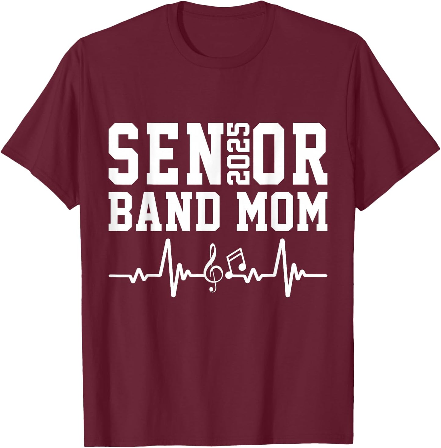 Senior Band Mom 2025 Marching Band Parent Class of 2025 T-Shirt - T-Shirt | Maroon