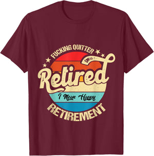 Funny Vintage Fucking Quitter I Mean Happy Retirement 2024 T-Shirt - T-Shirt | Maroon
