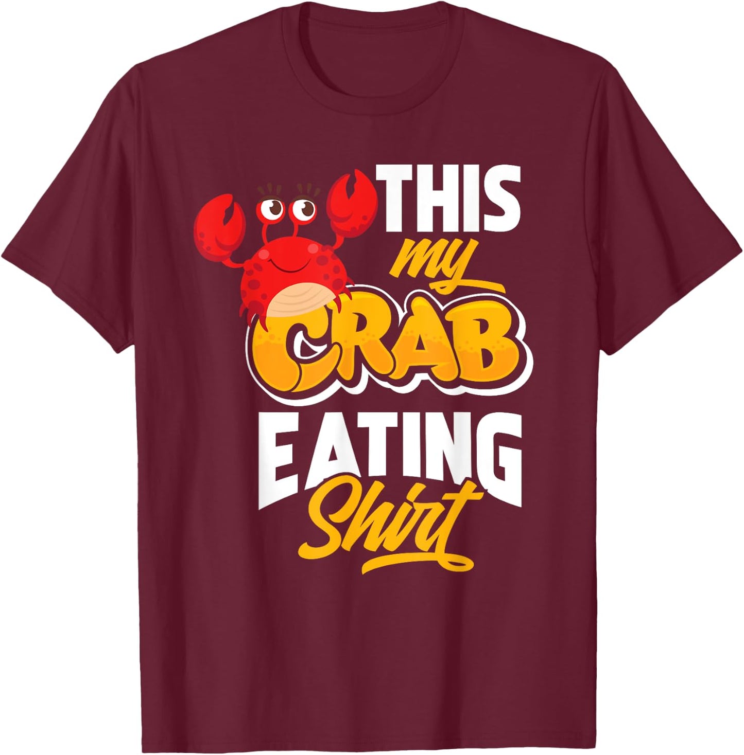 This Is My Crab Eating Shirt - Funy Seadfood Lover Gift T-Shirt - T-Shirt | Maroon