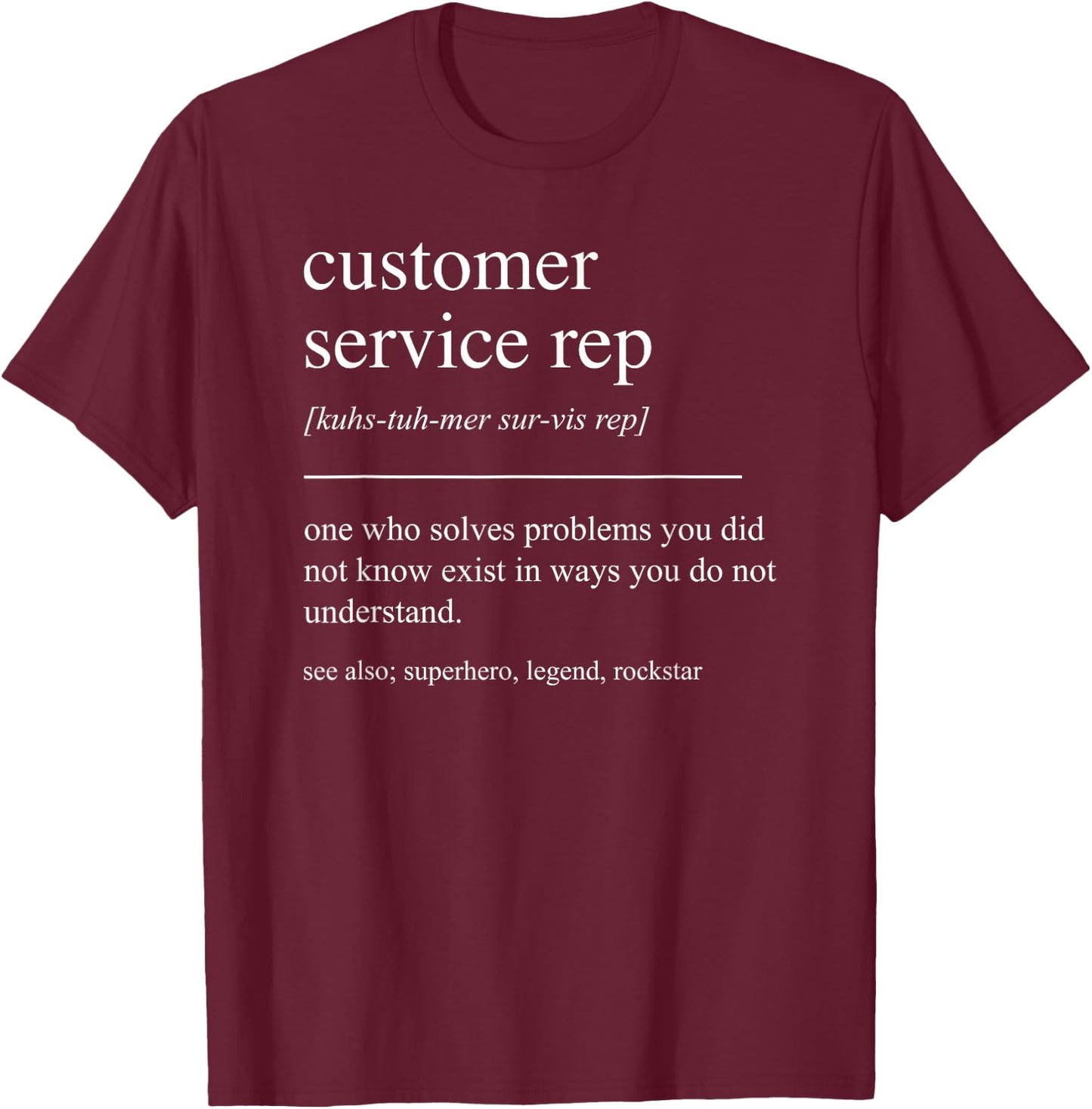 Funny Customer Service Rep Definition Retirement T-Shirt - T-Shirt | Maroon