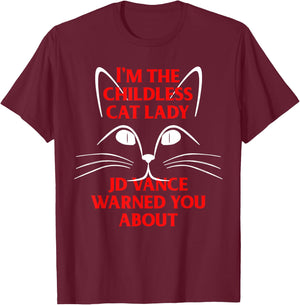 I'm the Childless Cat Lady JD Vance Warned You About T-Shirt - T-Shirt | Maroon
