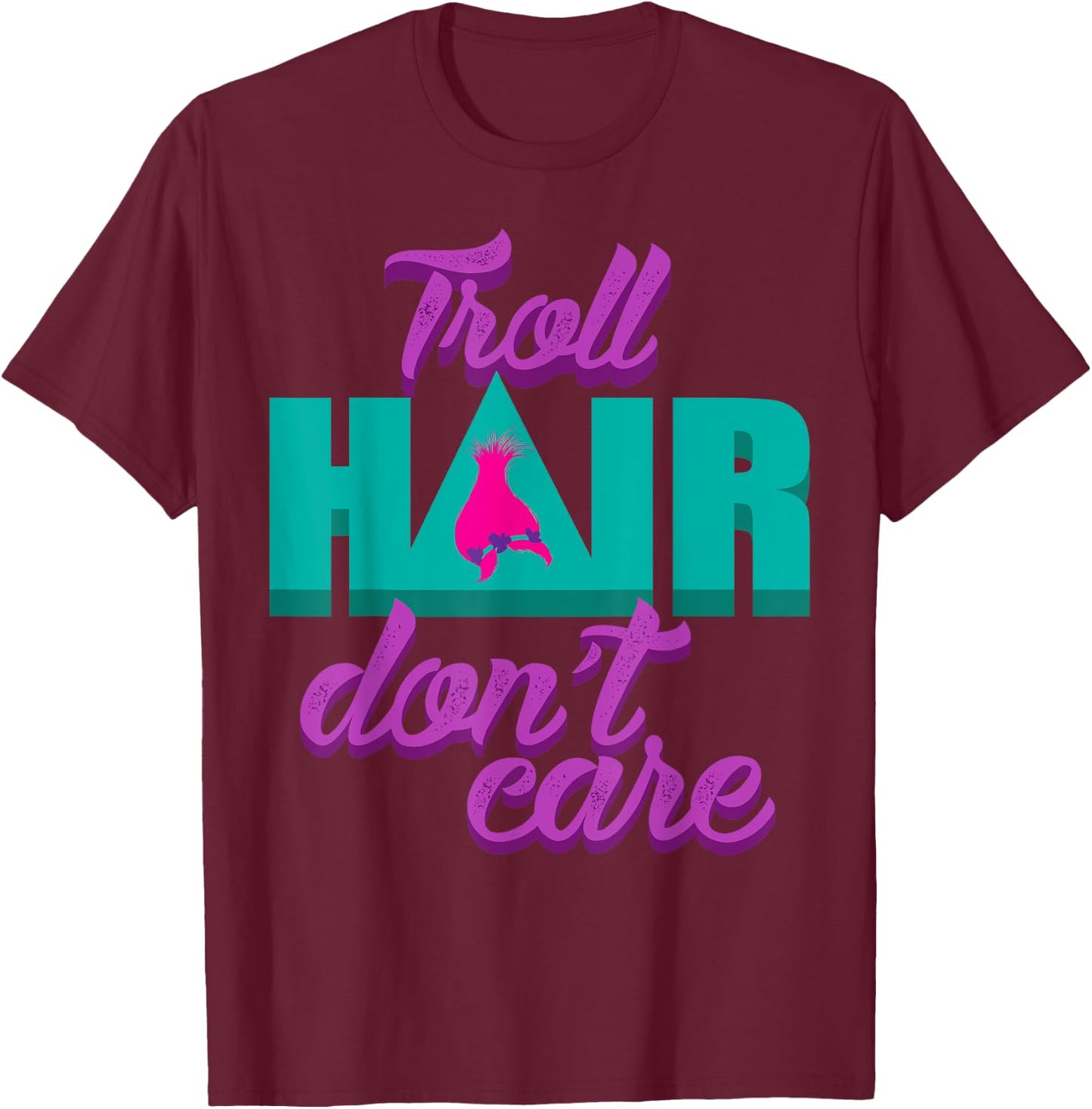 Troll Hair Don't Care For Messy Hairstyle Men & Women T-Shirt - T-Shirt | Maroon