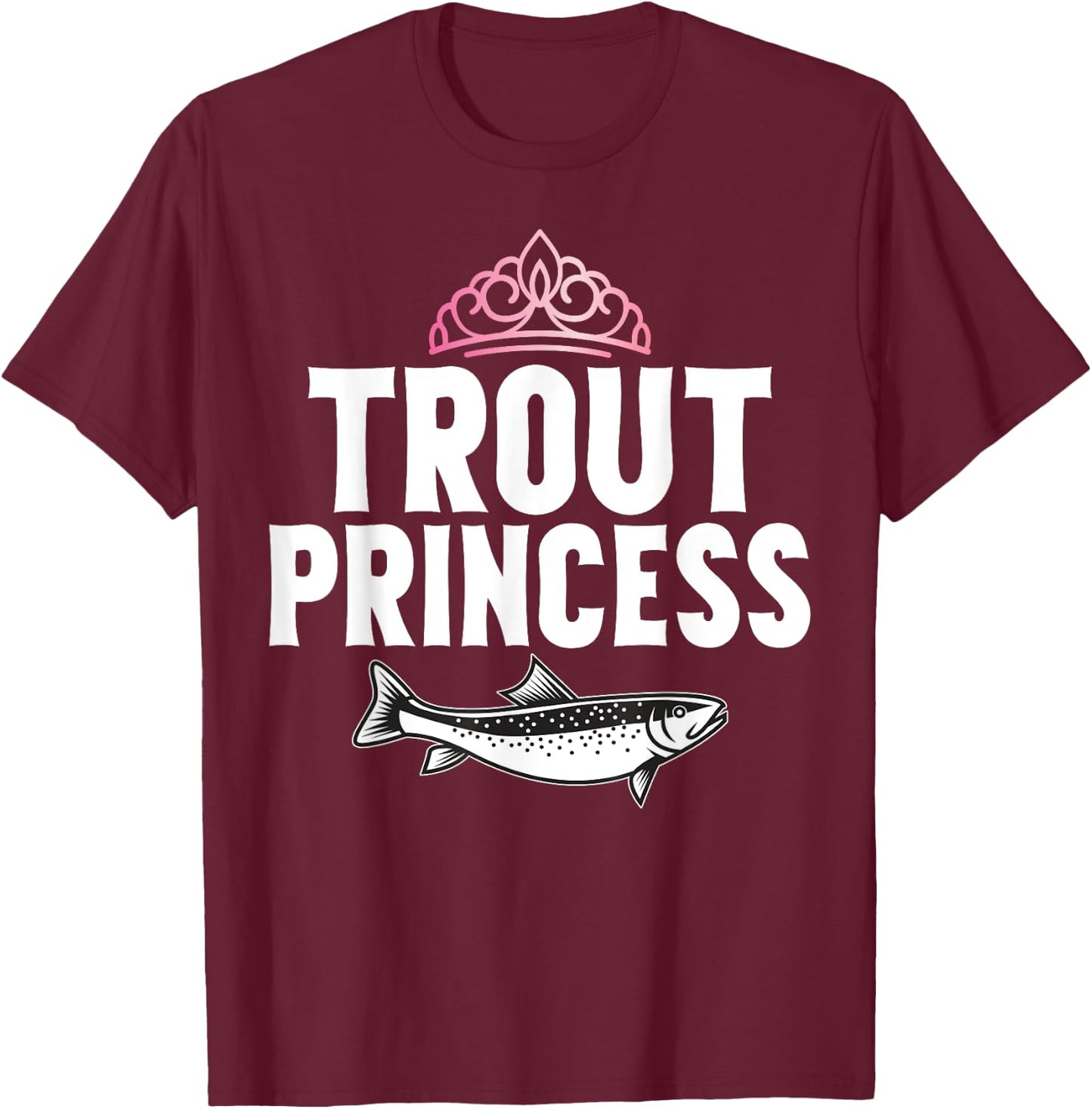 Trout Gifts Trout Princess Trout - Women's Fishing - Black - Small - - Short Sleeve - Classic Fit - Polyester 100% - Imported T-Shirt - T-Shirt | Maroon