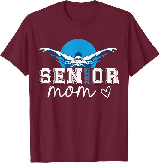 Team Swimmer Class Of 2025 Senior Mom Swim T-Shirt - T-Shirt | Maroon