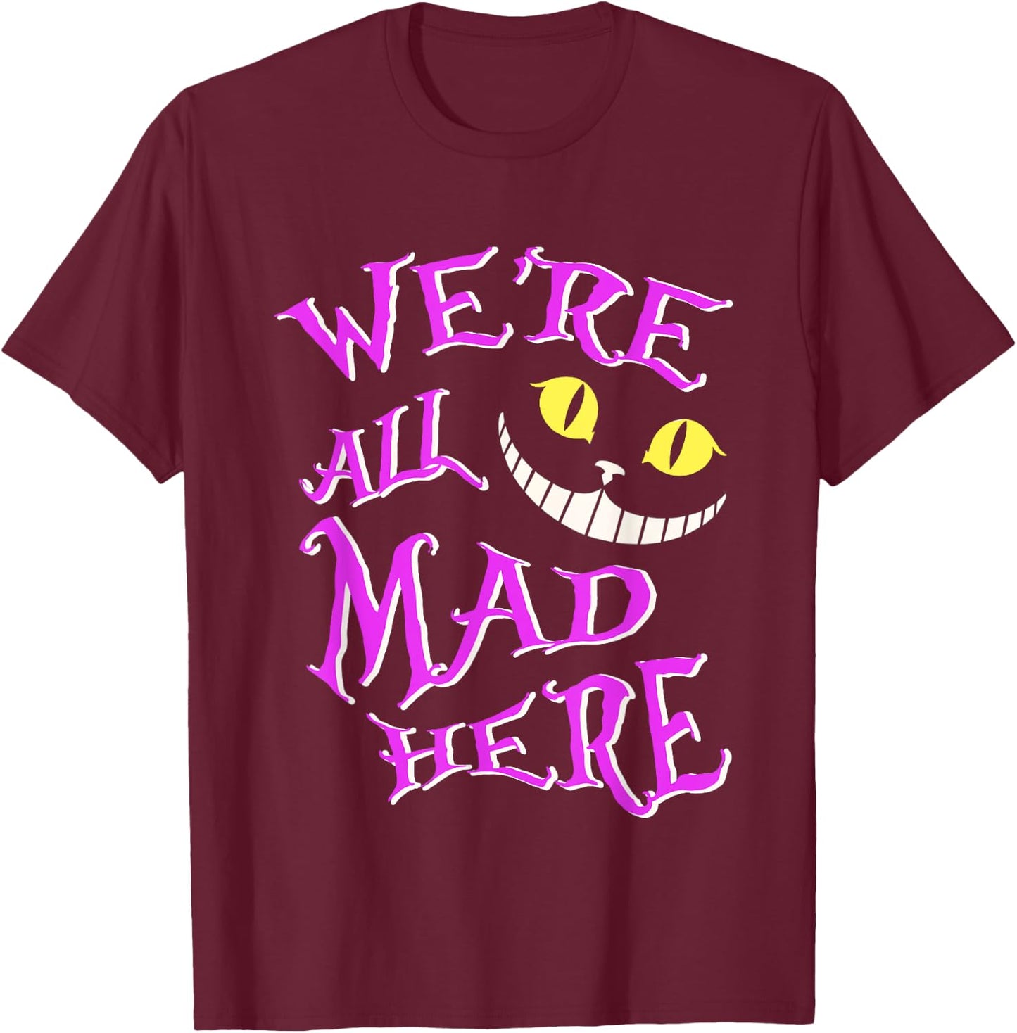 We're All Animals Lovers Outfits Cute Pet Humor Cat Mad Here T-Shirt - T-Shirt | Maroon
