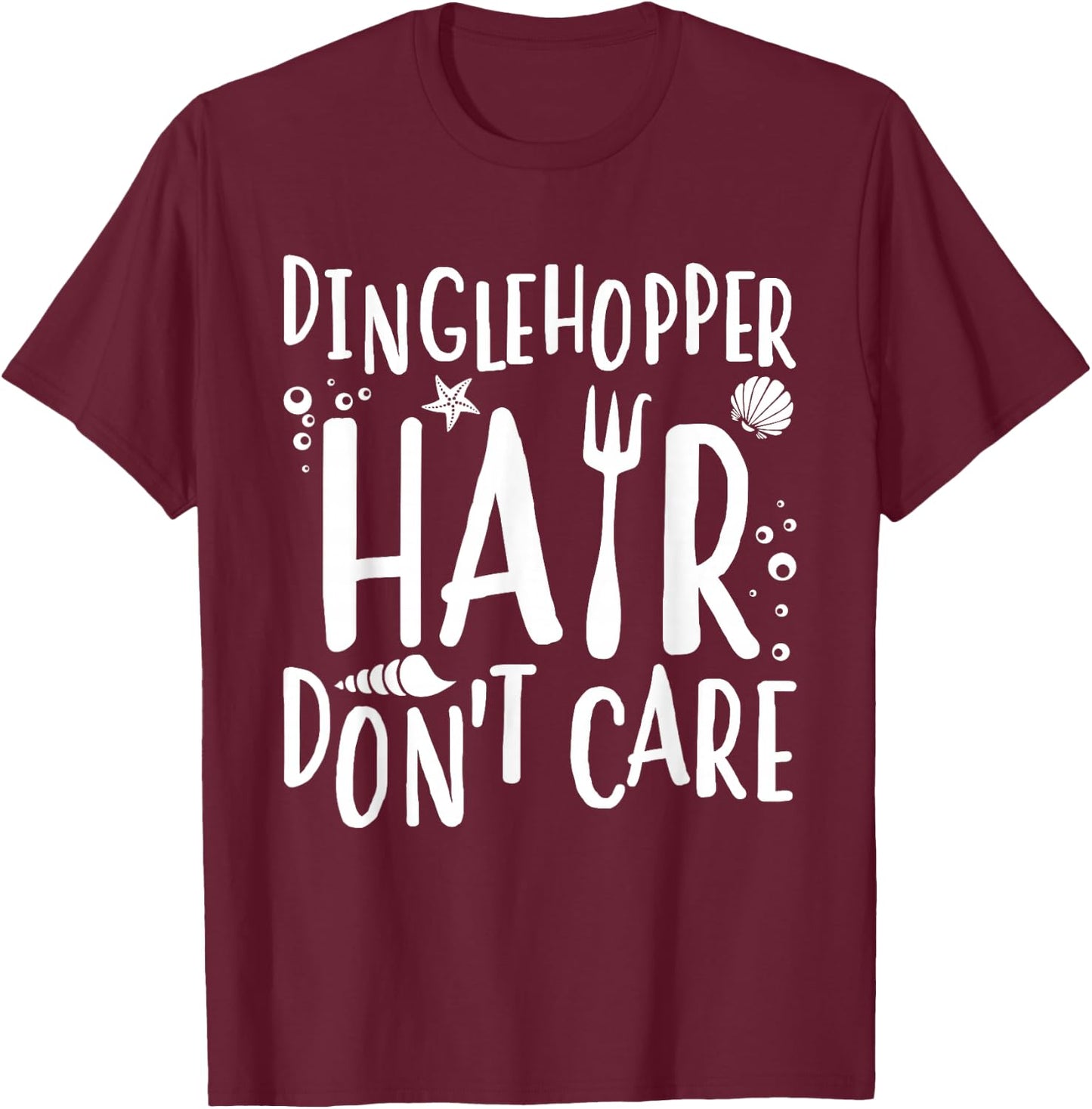 Mermaid Dinglehopper Hair Don't Care Women Girls T-Shirt - T-Shirt | Maroon