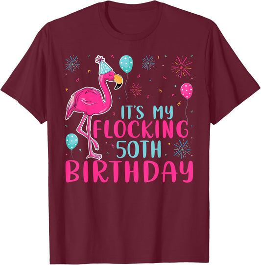 It's My 50th Flocking Birthday Funny Flamingo Lover Birthday T-Shirt - T-Shirt | Maroon