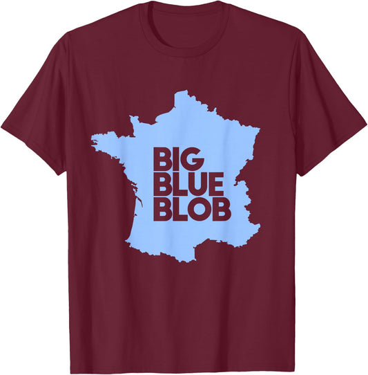 Big Blue Blob France EU Europa History Strategy Eu4 Meme T-Shirt - T-Shirt | Maroon