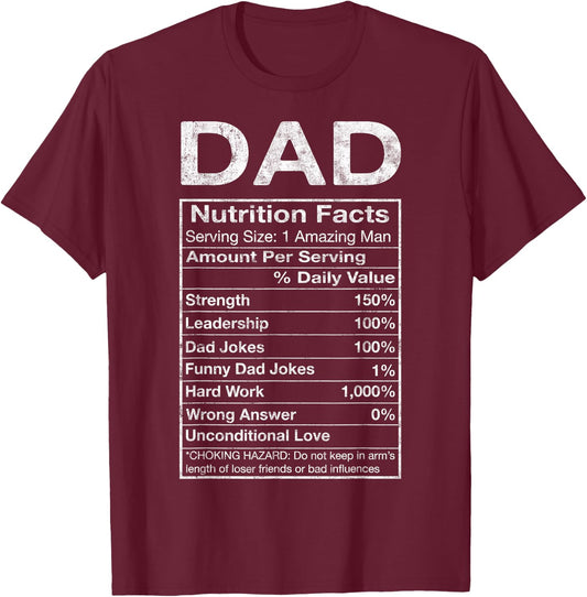 Dad Nutrition Facts Father's Day Grandpa Father Daddy Humor T-Shirt - T-Shirt | Maroon
