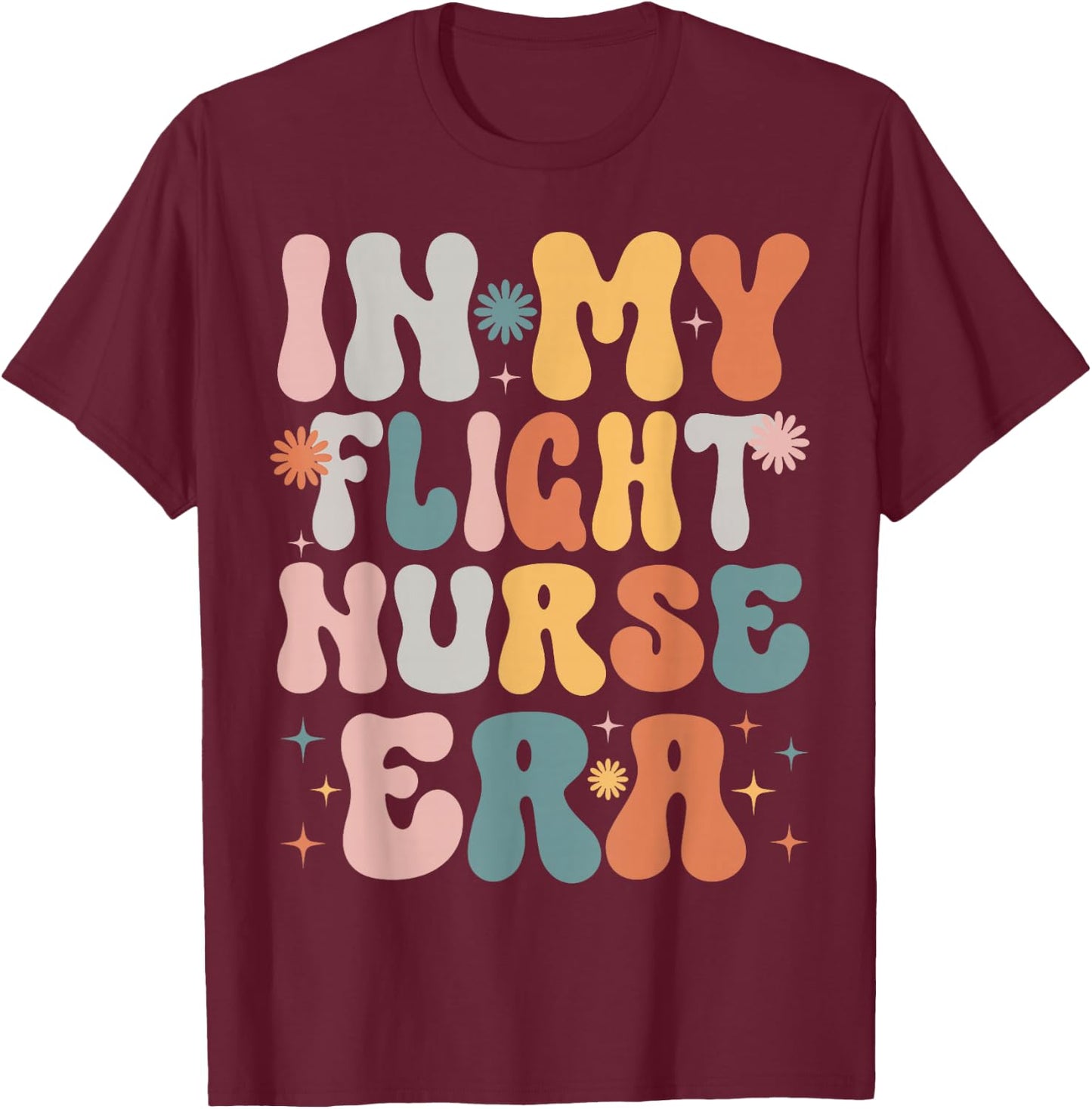 In My Flight Nurse Era Funny Women Christmas Presents T-Shirt - T-Shirt | Maroon