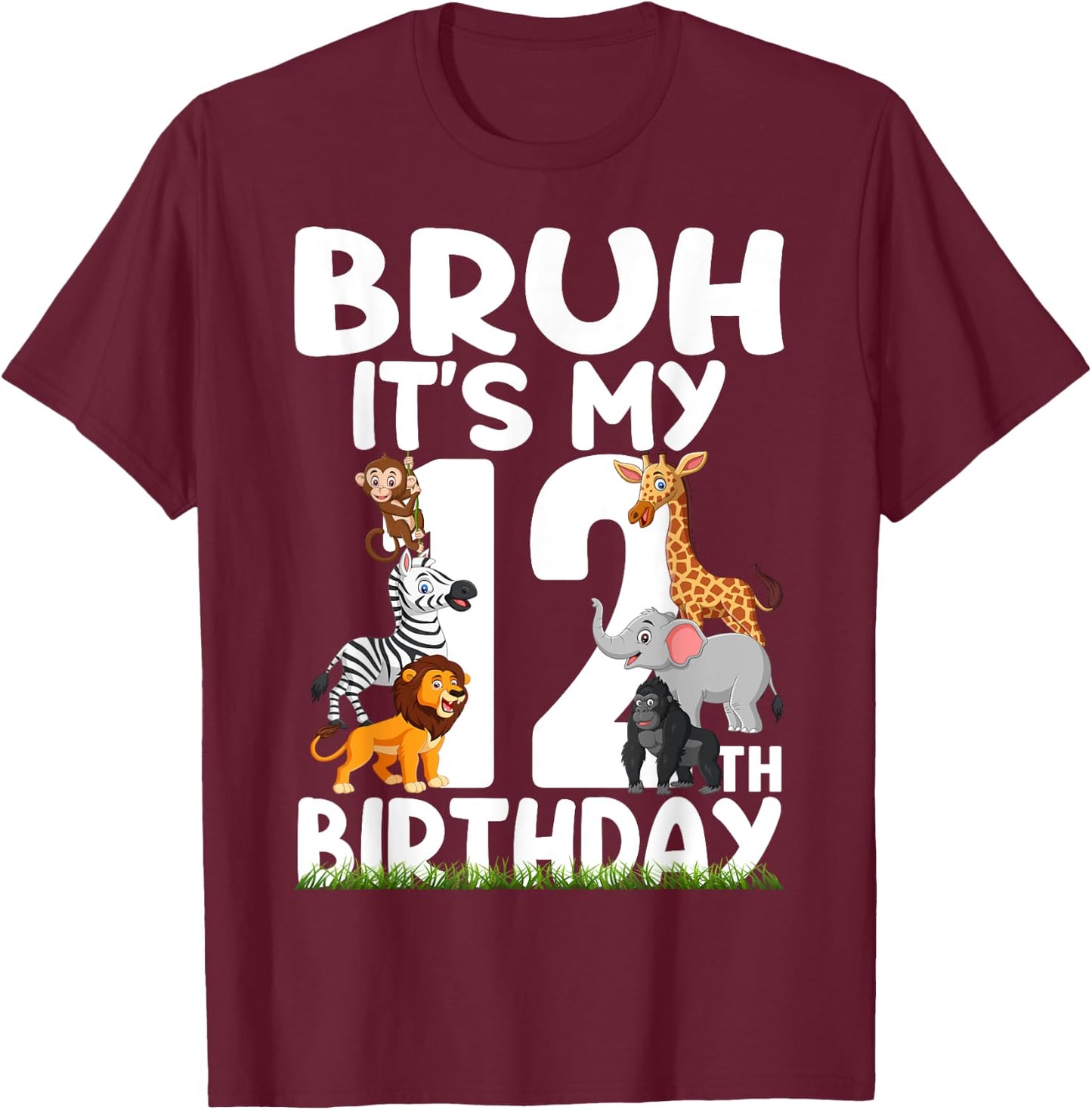 Bruh It's My 12th Birthday Animals Jungle Safari 12 Year Old T-Shirt - T-Shirt | Maroon