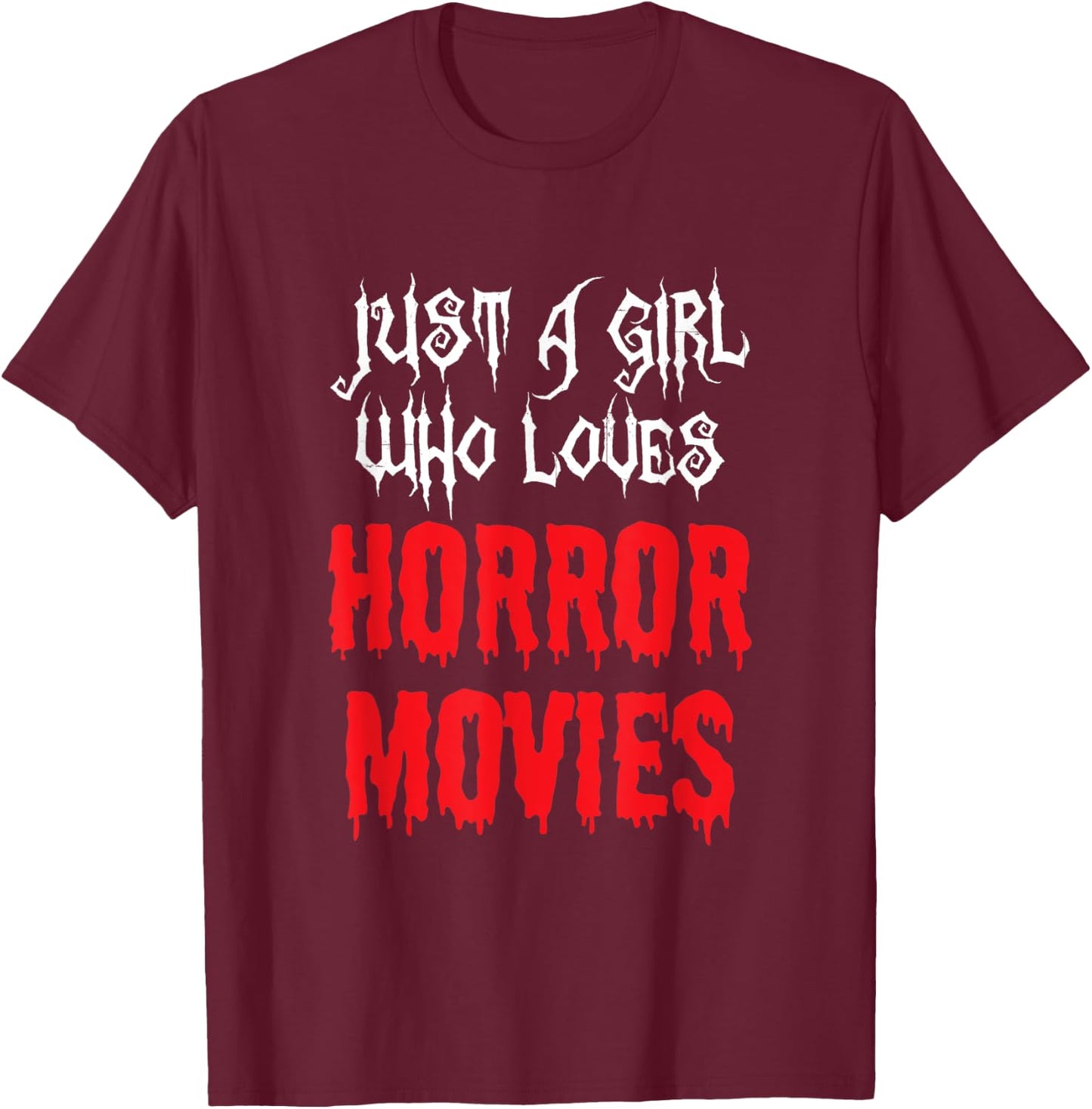 Just A Girls Who Love Horror Movies Spooky Halloween T-Shirt - T-Shirt | Maroon