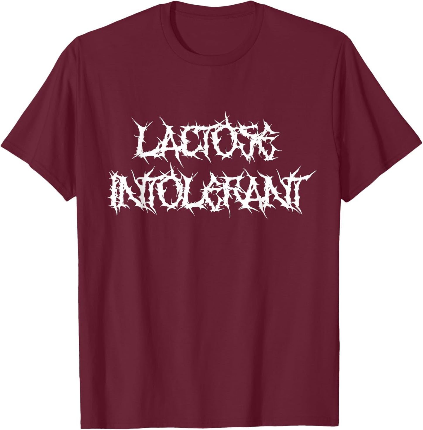 Lactose Intolerant T-Shirt - T-Shirt | Maroon