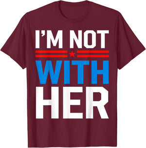 I'm Not With Her Kamala Harris 2024 Presidential Election T-Shirt - T-Shirt | Maroon