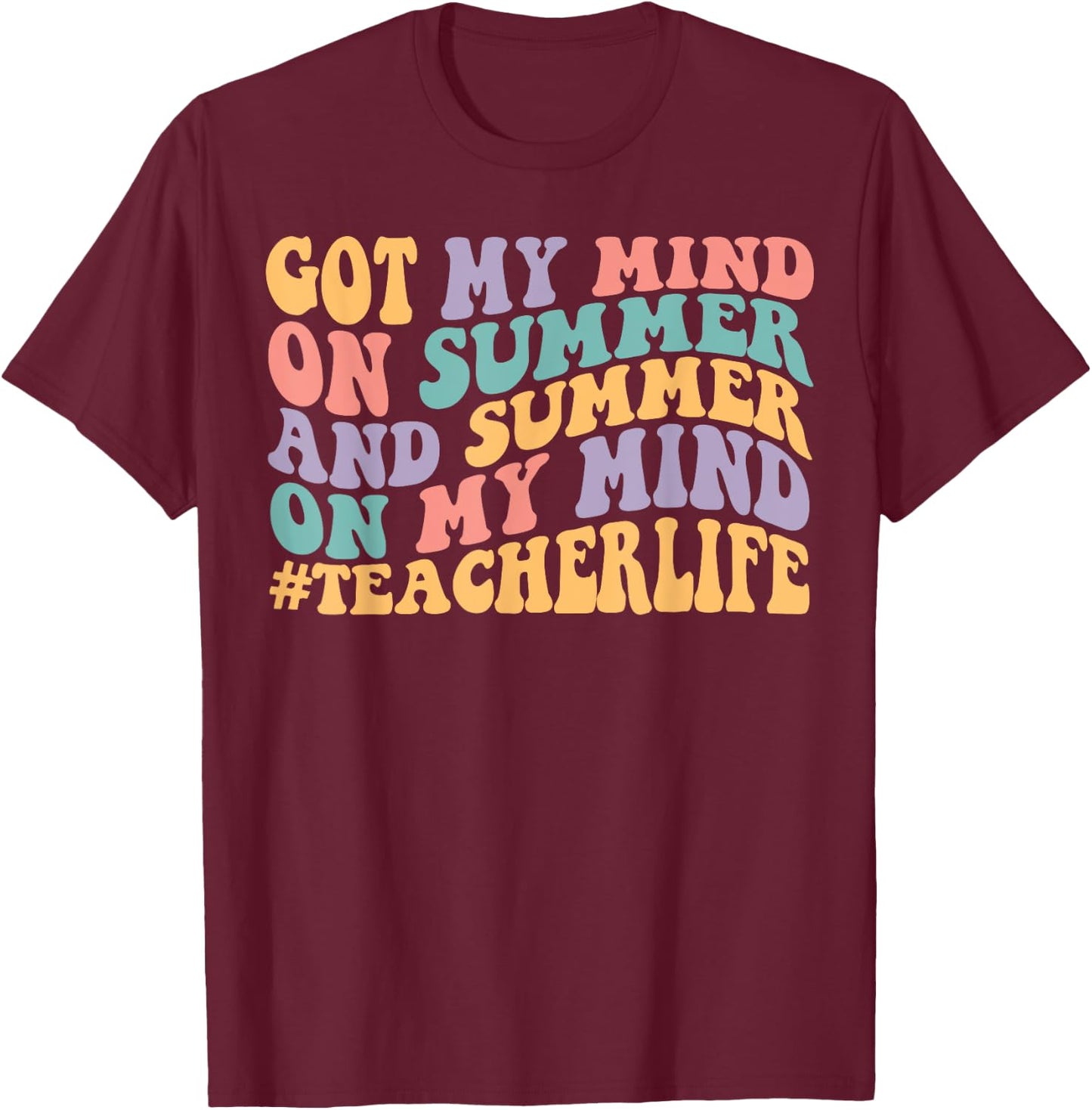 Groovy Happy Face Summer Vibes Got My Mind On Summer Teacher Women T-Shirt - T-Shirt | Maroon