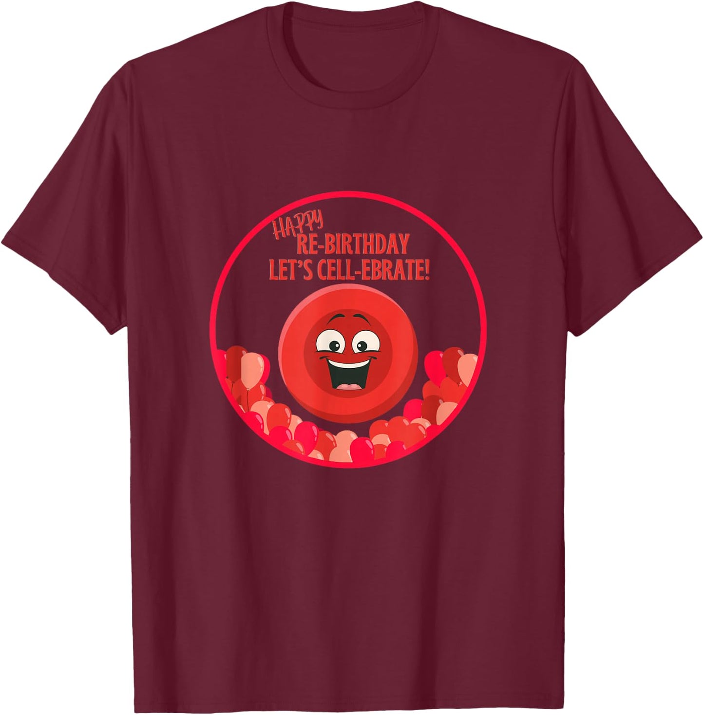 Stem Cell Transplant Survivor Re-Birthday Tops & Accessories T-Shirt - T-Shirt | Maroon