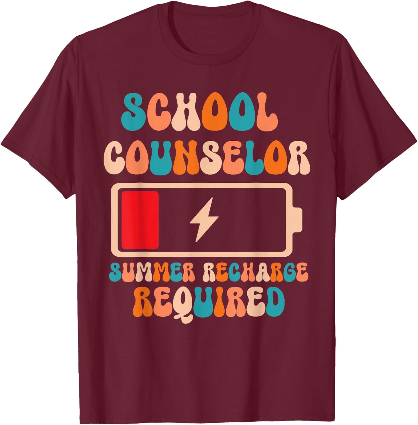 School Counselor Summer Recharge Required Last day of School Men Women Kids T-Shirt - T-Shirt | Maroon