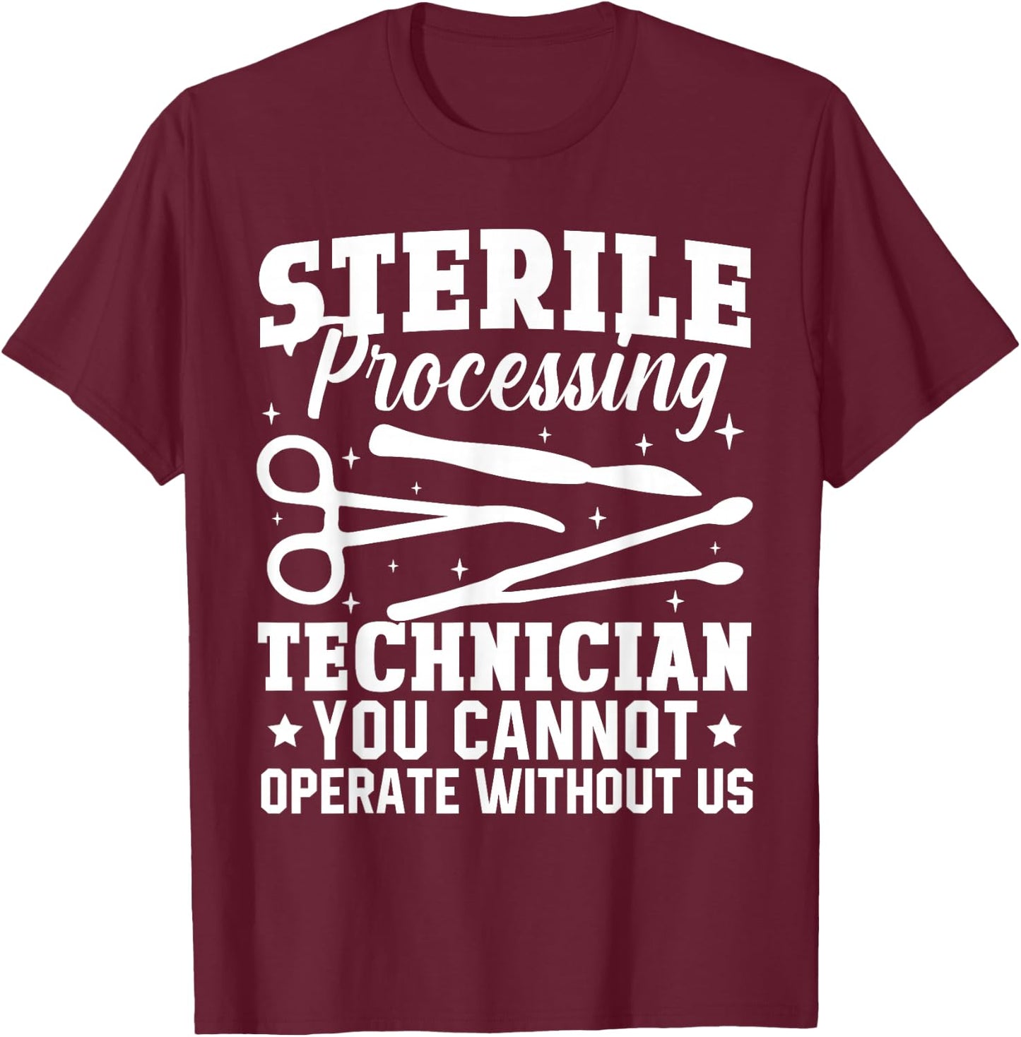 Sterile Processing Technician Instruments Tech Certification T-Shirt - T-Shirt | Maroon
