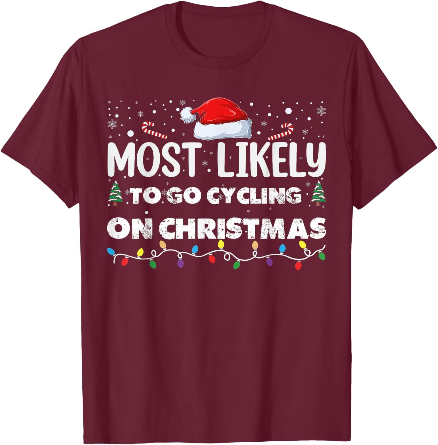 Most Likely To Go Cycling On Christmas Funny Family T-Shirt - T-Shirt | Maroon