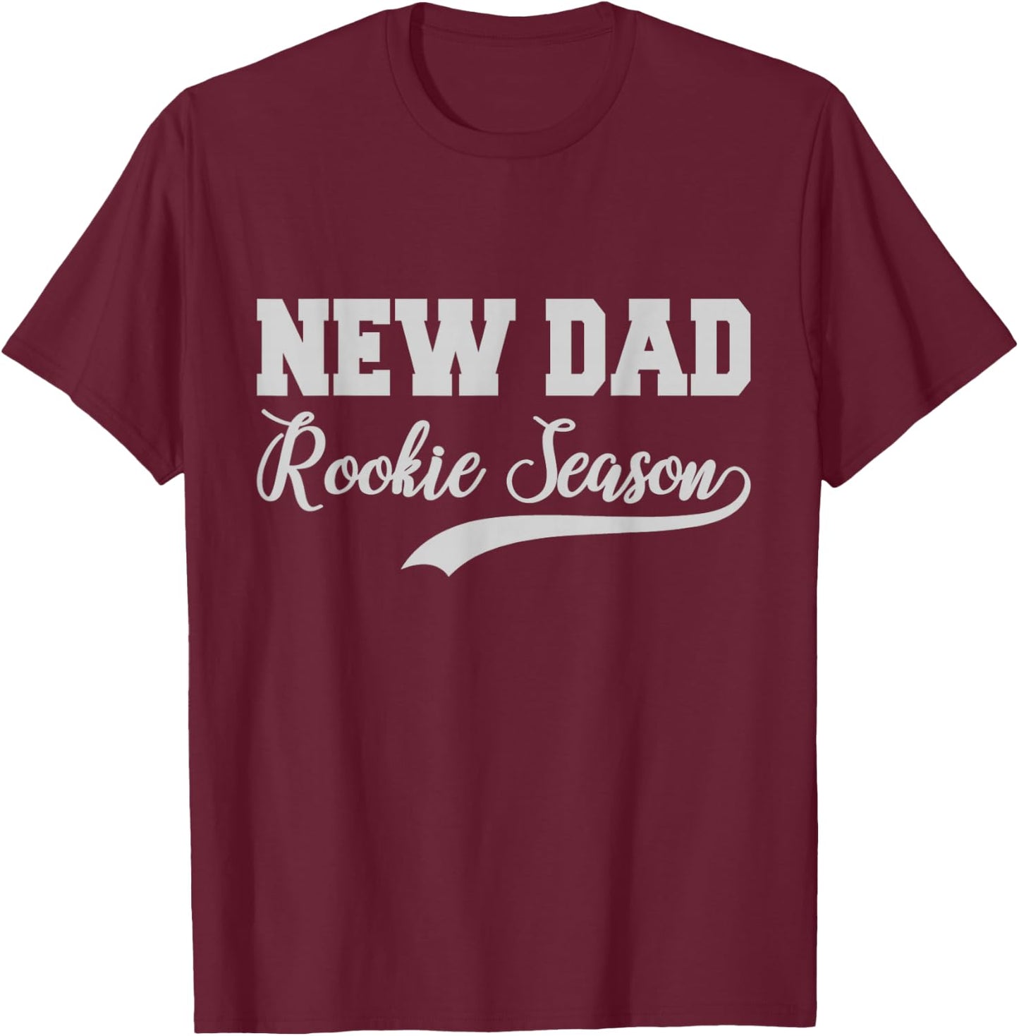 Funny New Dad Rookie Season Proud Fathers First Time Dads T-Shirt - T-Shirt | Maroon