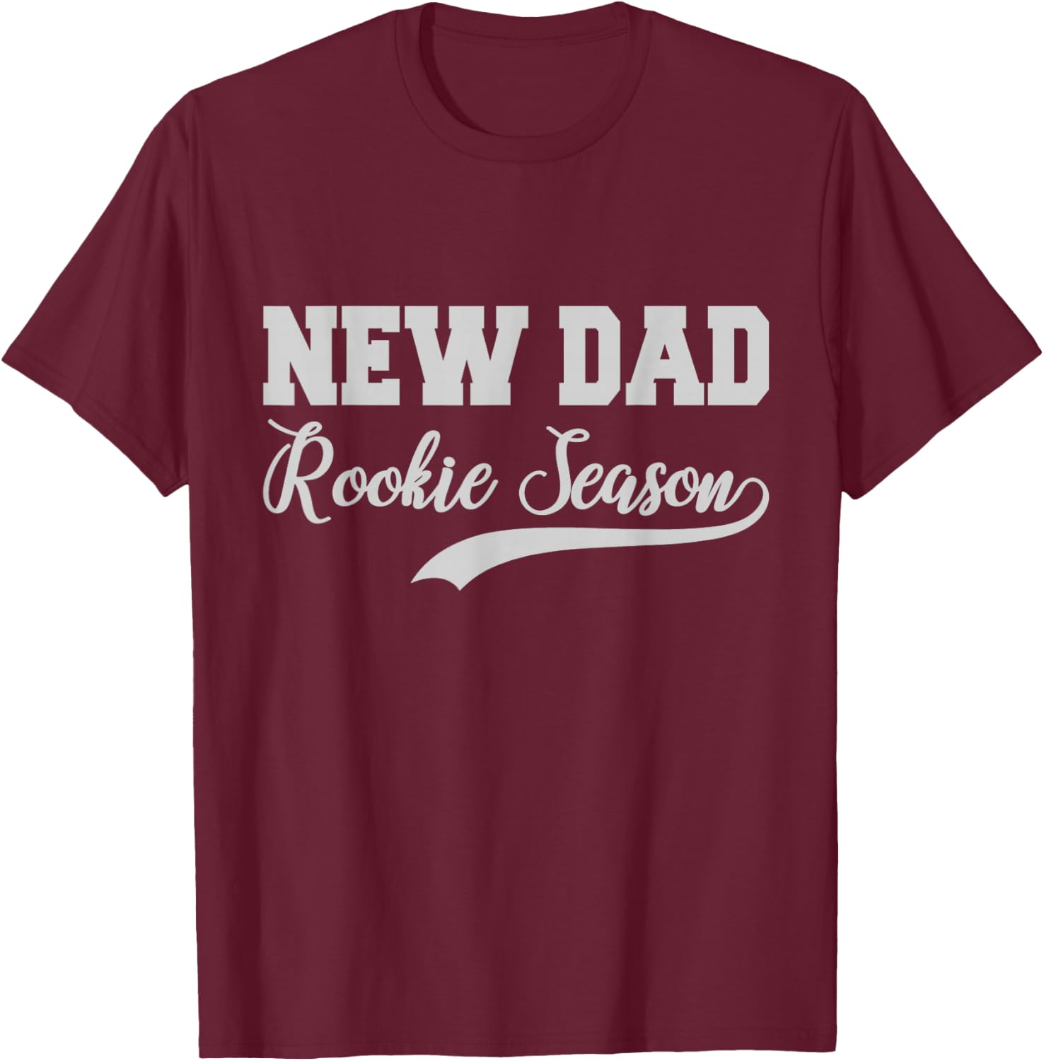 Funny New Dad Rookie Season Proud Fathers First Time Dads T-Shirt - T-Shirt | Maroon