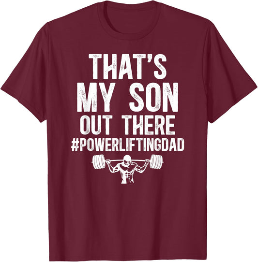 That's My Son Powerlifting Dad Of A Powerlifter Father T-Shirt - T-Shirt | Maroon