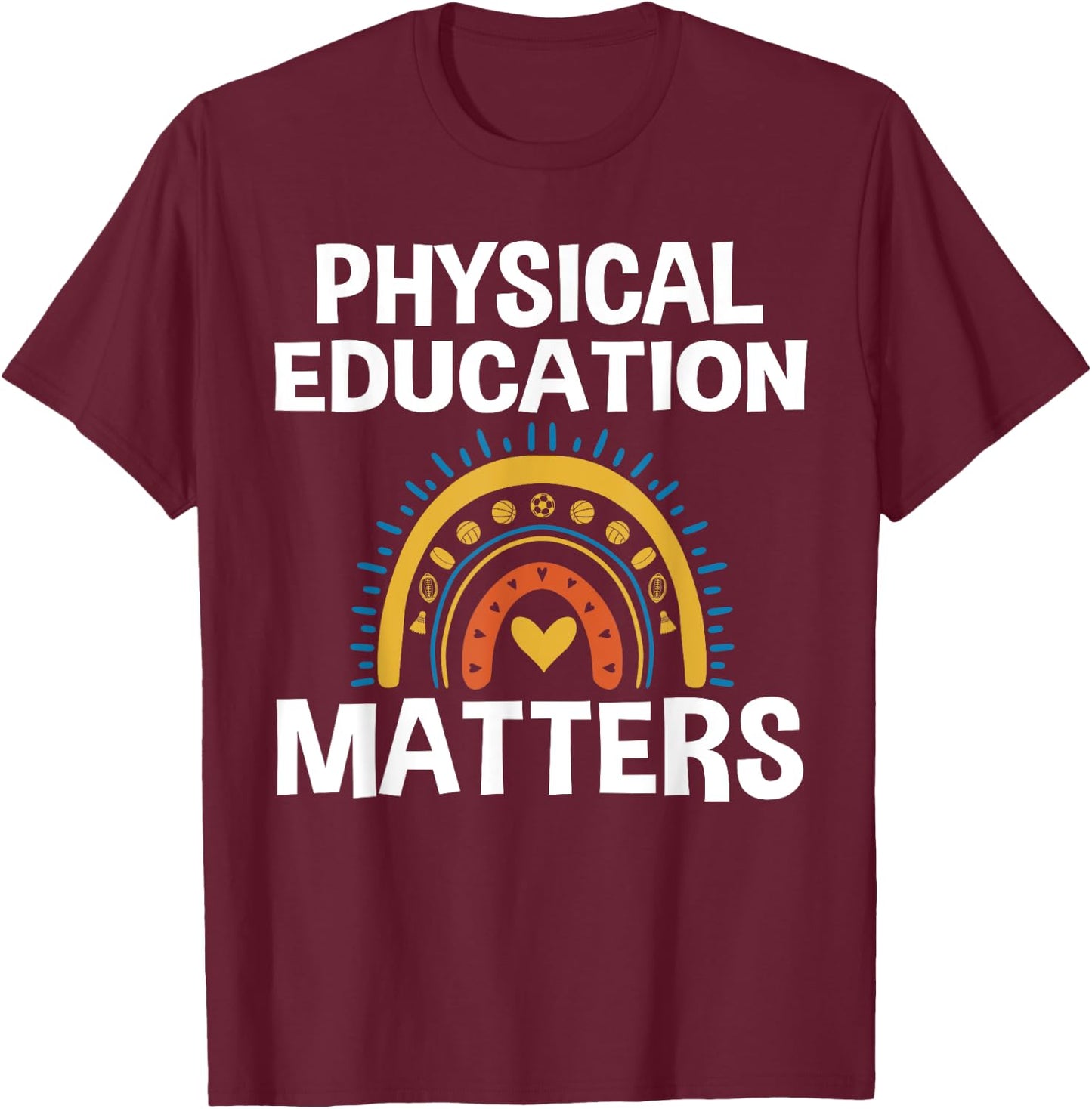physical education matters PE T-Shirt - T-Shirt | Maroon