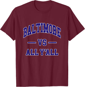 BALTIMORE vs All Y'all - Throwback Design - Classic T-Shirt - T-Shirt | Maroon