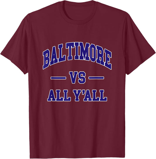 BALTIMORE vs All Y'all - Throwback Design - Classic T-Shirt - T-Shirt | Maroon