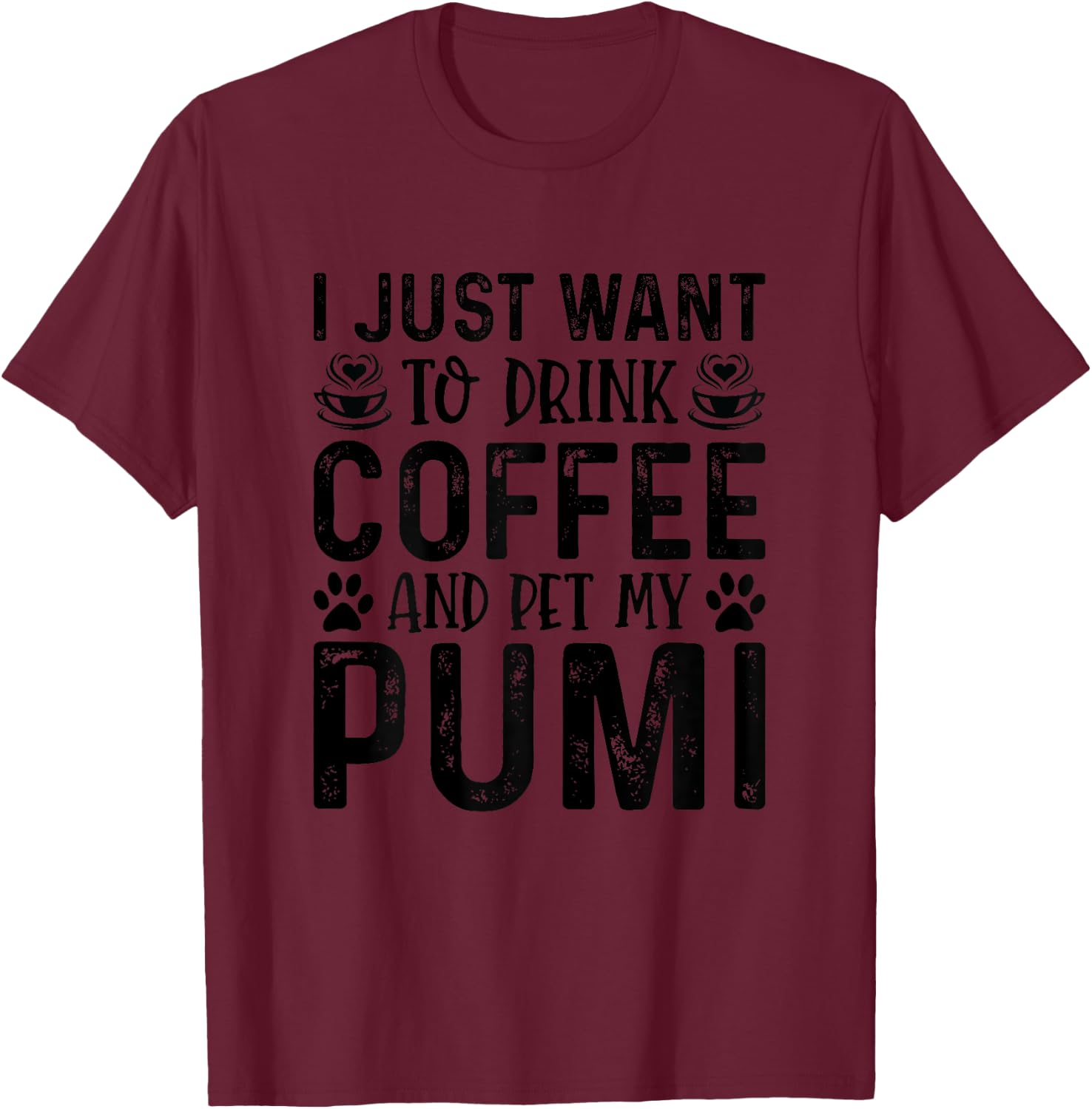 Pumi Dog Owner Coffee Lover Funny Dog Mom T-Shirt - T-Shirt | Maroon