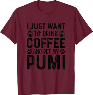 Pumi Dog Owner Coffee Lover Funny Dog Mom T-Shirt - T-Shirt | Maroon