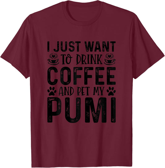 Pumi Dog Owner Coffee Lover Funny Dog Mom T-Shirt - T-Shirt | Maroon