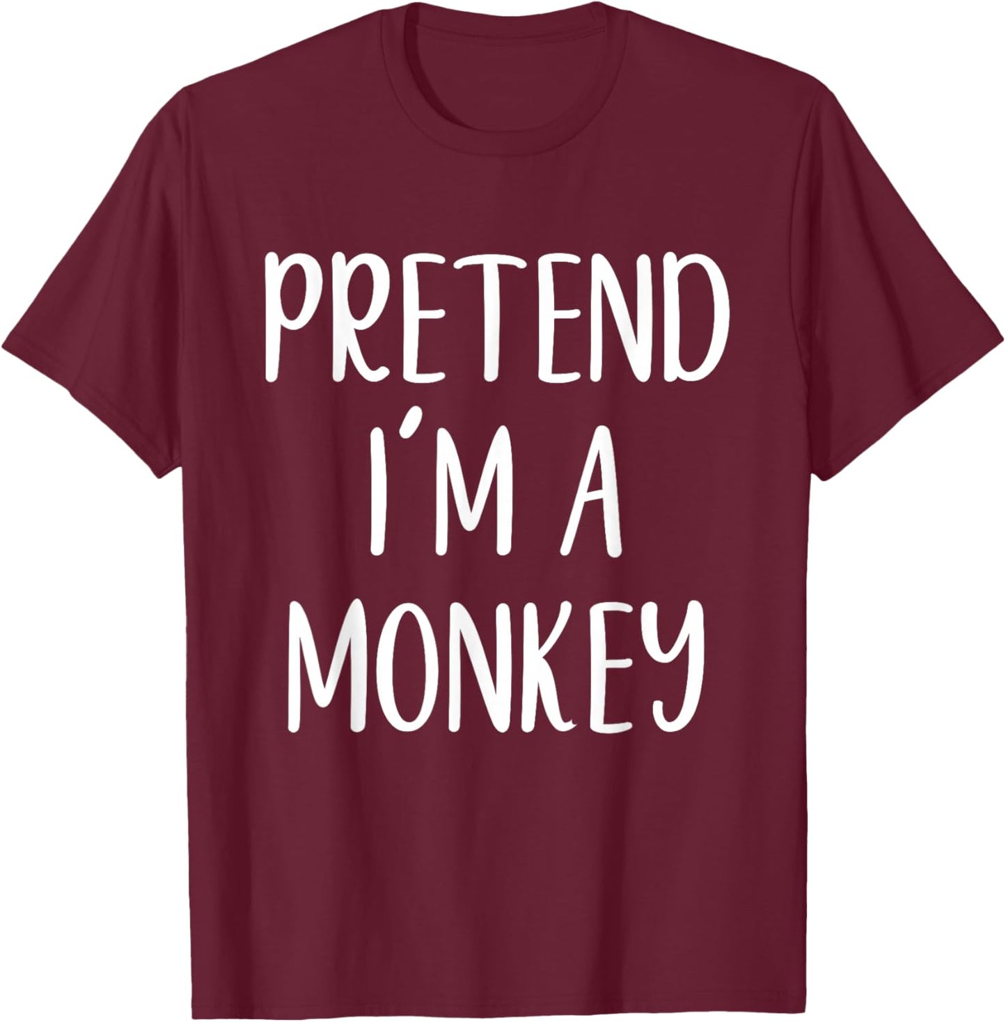 Pretend I'm A Monkey Costume Halloween Funny Easy Adult Kid T-Shirt - T-Shirt | Maroon