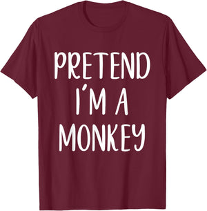 Pretend I'm A Monkey Costume Halloween Funny Easy Adult Kid T-Shirt - T-Shirt | Maroon