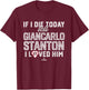 I Loved Him Giancarlo Stanton T-Shirt - T-Shirt | Maroon
