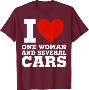 I Love One Woman And Several Cars - Funny Car Mechanic T-Shirt - T-Shirt | Maroon
