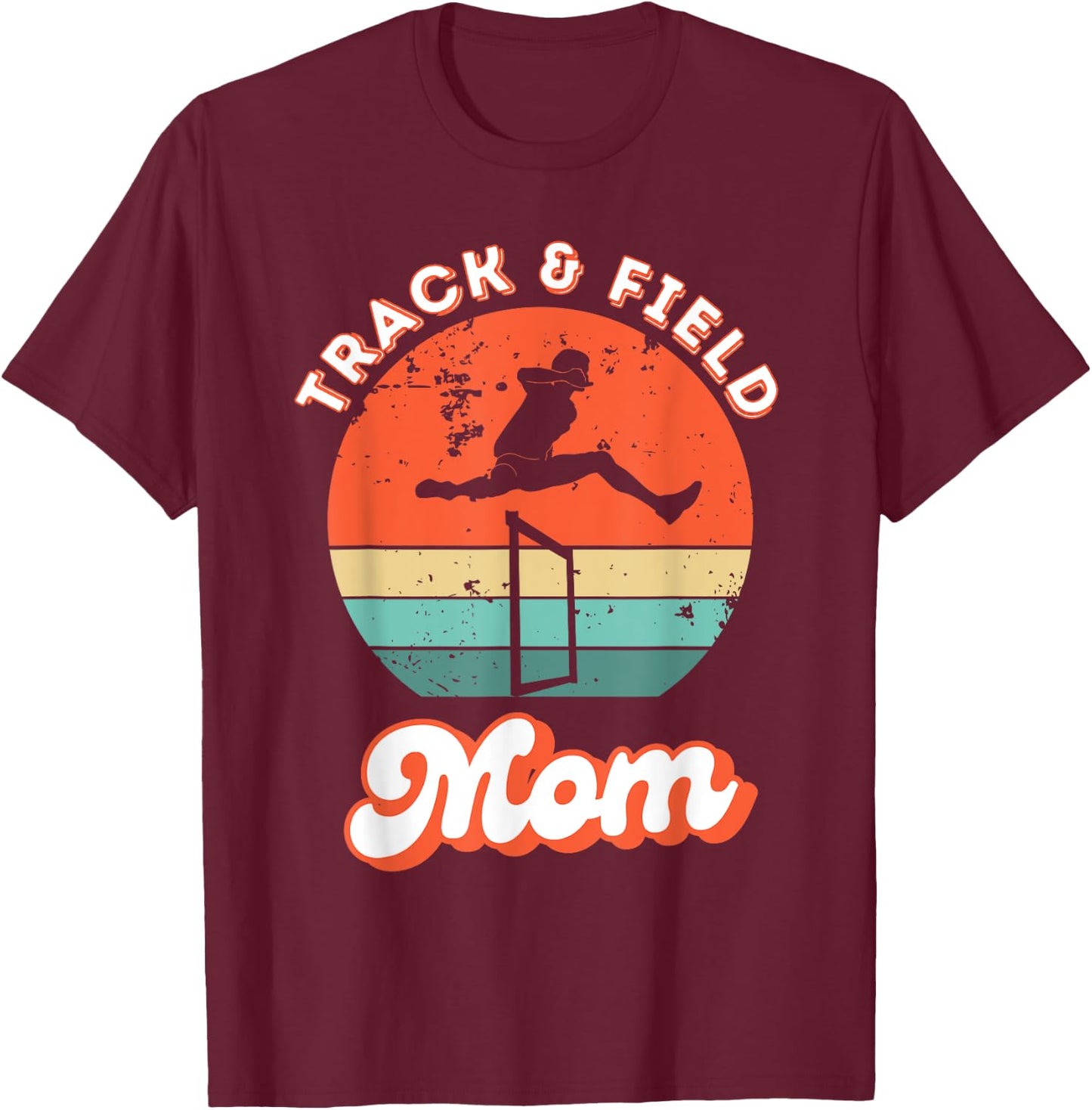 Track And Field Mom Track Mom Hurdles Track Meet T-Shirt - T-Shirt | Maroon