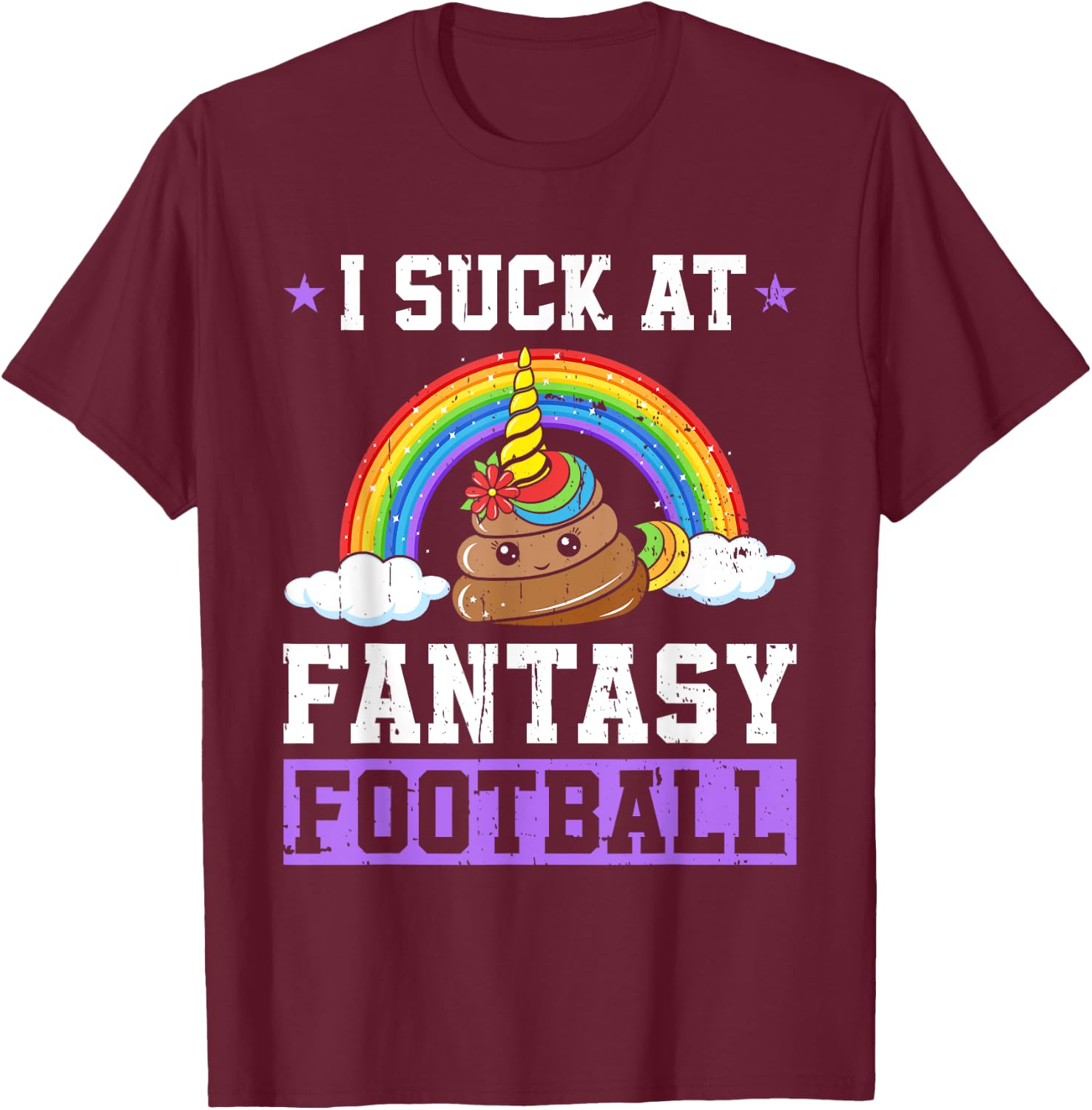 I Suck At Fantasy Football Poop Unicorn Rainbow Loser Men T-Shirt - T-Shirt | Maroon