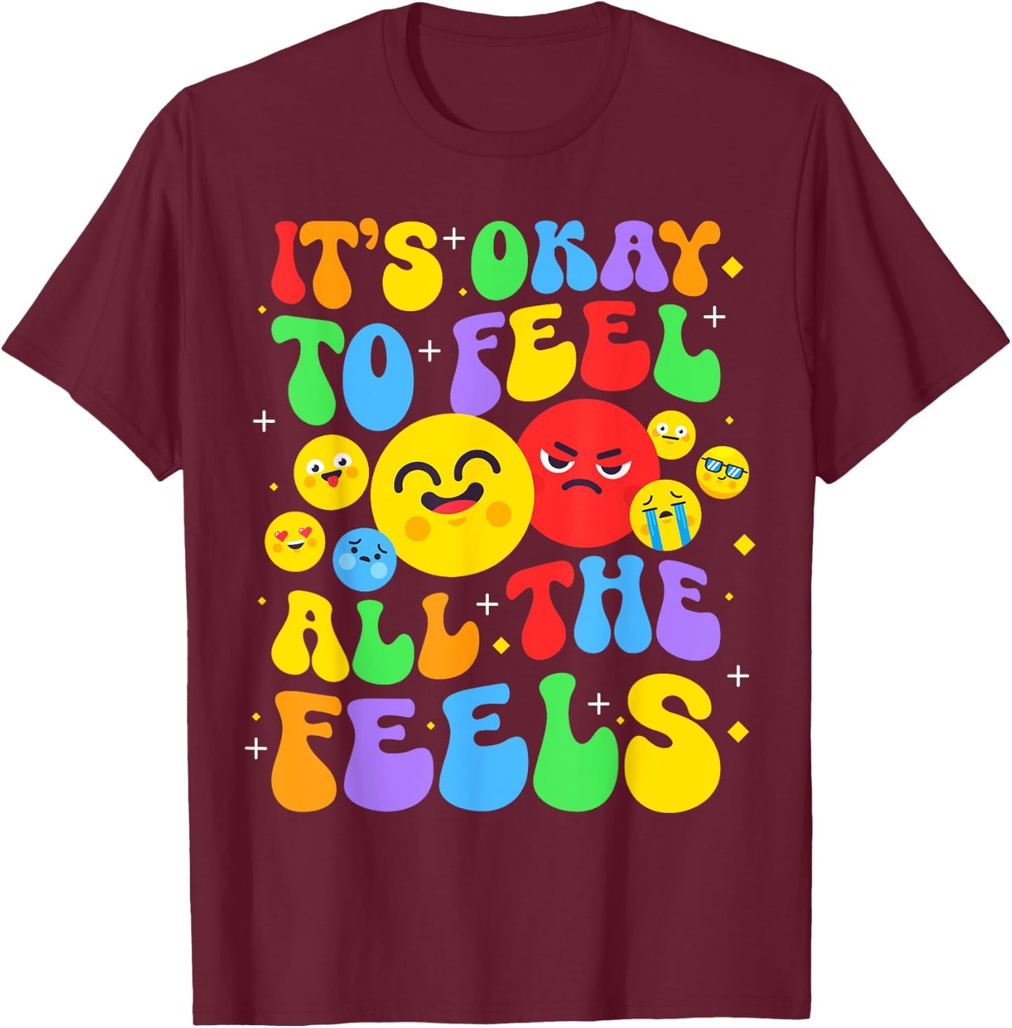 It's Ok To Feel All The Feels Mental Health Awareness Groovy T-Shirt - T-Shirt | Maroon